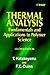 Thermal Analysis: Fundamentals and Applications to Polymer Science