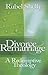 Divorce & Remarriage: A Redemptive Theology