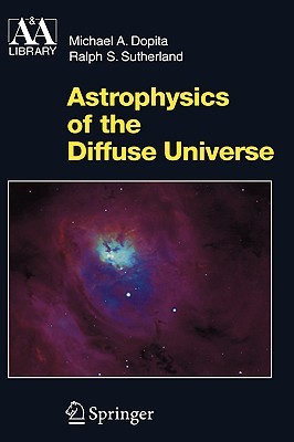 Astrophysics of the Diffuse Universe (Hardcover)