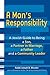 A Man's Responsibility: A Jewish Guide to Being a Son, a Partner in Marriage, a Father and a Community Leader