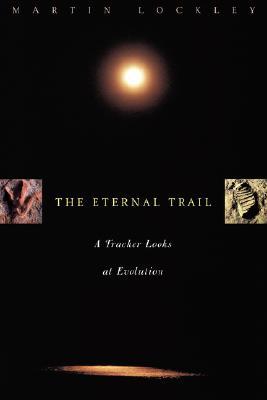 The Eternal Trail: A Tracker Looks at Evolution (Paperback)