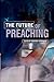 The Future of Preaching