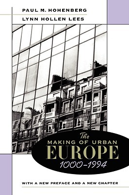 The Making of Urban Europe, 1000-1994, Revised Edition (Paperback)