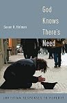 God Knows There's Need: Christian Responses to Poverty God Knows There's Need: Christian Responses to Poverty