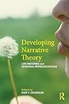 Developing Narrative Theory: Life Histories and Personal Representation Developing Narrative Theory: Life Histories and Personal Representation