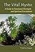 The Vital Mystic: A Guide t...