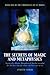 The Secrets of Magic and Metaphysics: Book One of the Chronicles of El Miron (Chronicles of El Miron, 1)