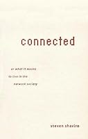 Connected: Or What It Means To Live In The Network Society