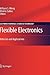 Flexible Electronics: Materials and Applications (Electronic Materials: Science & Technology, 11)