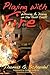 Playing With Fire by Thomas G. Schaudel
