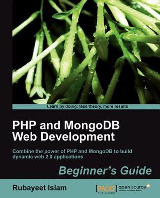 PHP and MongoDB Web Development Beginner's Guide (Paperback)