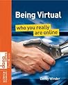 Being Virtual: Who You Really Are Online (Science Museum TechKnow Series)