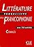 Littérature progressive de la francophonie - Corrigés avec 750 activités