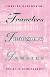 Travelers, Immigrants, Inmates Travelers, Immigrants, Inmates