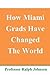 How Miami Grads Have Change...