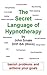 The Secret Language of Hypnotherapy