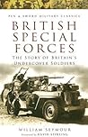 British Special Forces: The Story of Britain’s Undercover Soldiers (Pen & Sword Military Classics, 66)