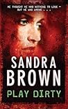 Play Dirty by Sandra       Brown