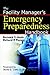 The Facility Manager's Emergency Preparedness Handbook
