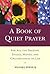 A Book of Quiet Prayer: For...