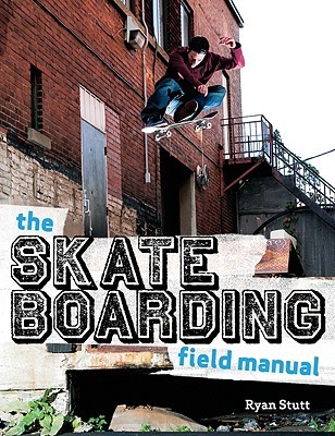 The Skateboarding Field Manual (Paperback)