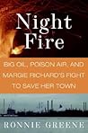Night Fire: Big Oil, Poison Air, and Margie Richard's Fight to Save Her Town