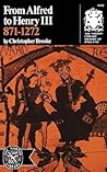 From Alfred to Henry III; 871-1272 by Christopher Nugent Lawrence...