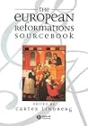 The European Reformations Sourcebook The European Reformations Sourcebook