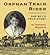 Orphan Train Rider: One Boy's True Story – A Historical Biography About Adoption and Lee's Journey for Kids (Ages 10-12)