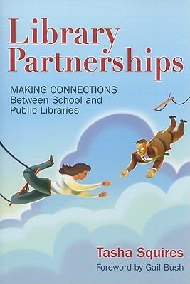 Library Partnerships: Making Connections Between School and Public Libraries (Paperback)