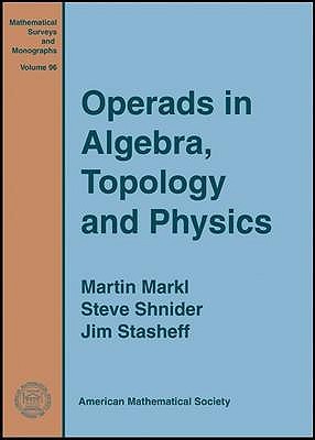 Operads in Algebra, Topology and Physics (Mathematical Surveys and Monographs, 96)