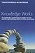 Knowledge Works: The Handbook of Practical Ways to Identify and Solve Common Organizational Problems for Better Performance