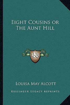 Eight Cousins or The Aunt Hill