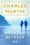 The Mountain Between Us by Charles Martin