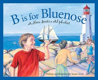 B is for Bluenose: A Nova Scotia Alphabet (Discover Canada Province by Province)