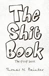 The Shit Book by Thomas N. Bainter