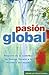 Pasion Global/ Global Passion by David Greenlee