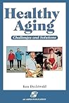 Healthy Aging: Challenges and Solutions Healthy Aging: Challenges and Solutions