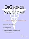 Digeorge Syndrome: A Medical Dictionary, Bibliography, And Annotated Research Guide To Internet References