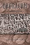 Eboracvm: The Fortress (The Eboracvm Trilogy , #2)