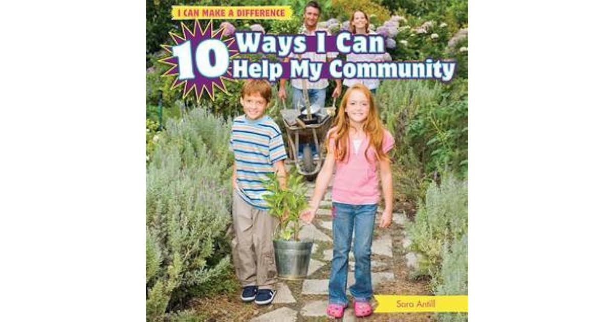 10 Ways I Can Help My Community by Sara Antill