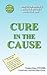Cure in the Cause