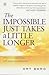 The Impossible Just Takes a Little Longer  by Art E. Berg