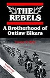 The Rebels: A Brotherhood of Outlaw Bikers