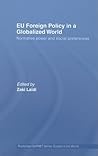 EU Foreign Policy in a Globalized World: Normative power and social preferences (Routledge/GARNET series)
