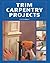 Trim Carpentry Projects