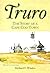 Truro:: The Story of a Cape Cod Town (Definitive History)