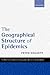 The Geographical Structure of Epidemics (Clarendon Lectures in Geography and Environmental Studies)