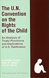 The United Nations Convention on the Rights of the Child: An Analysis of Treaty Provisions and Implications of U.S. Ratification