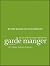 Garde Manger: The Art and C...